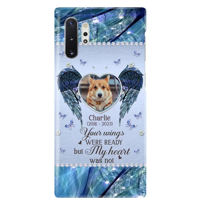 Personalized Memorial Pet Phone Case - Upload Photo - Memorial Gift Idea For Pet Lovers - Your Wings Were Ready But My Heart Was Not - Case For iPhone/Samsung