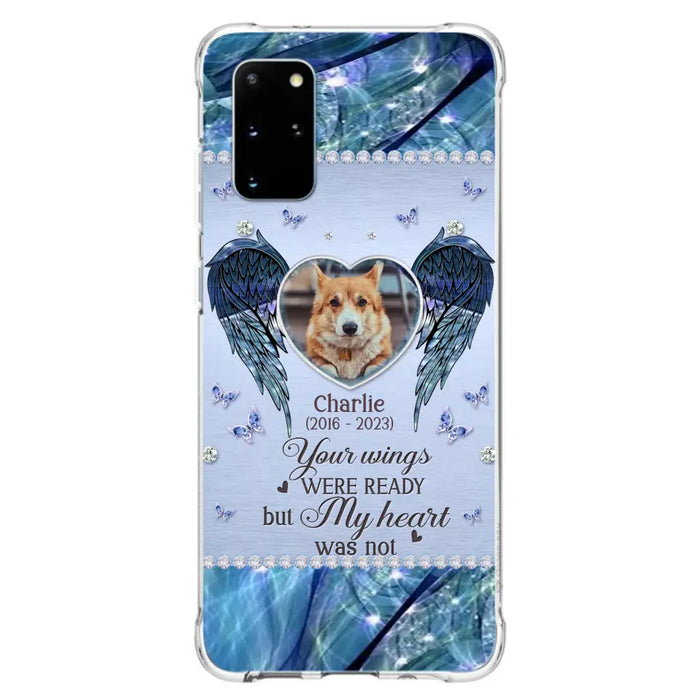 Personalized Memorial Pet Phone Case - Upload Photo - Memorial Gift Idea For Pet Lovers - Your Wings Were Ready But My Heart Was Not - Case For iPhone/Samsung