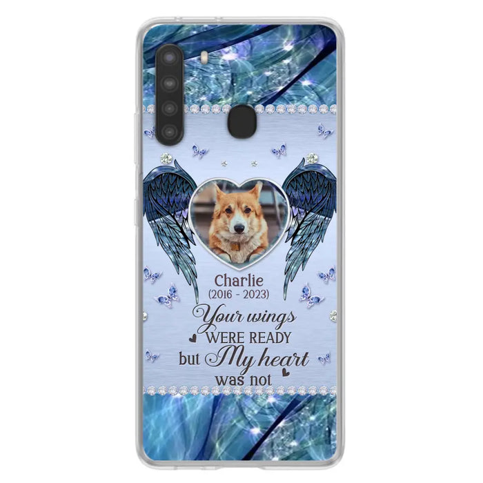 Personalized Memorial Pet Phone Case - Upload Photo - Memorial Gift Idea For Pet Lovers - Your Wings Were Ready But My Heart Was Not - Case For iPhone/Samsung