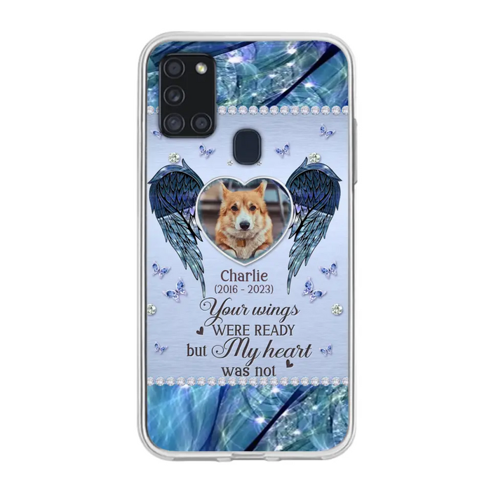 Personalized Memorial Pet Phone Case - Upload Photo - Memorial Gift Idea For Pet Lovers - Your Wings Were Ready But My Heart Was Not - Case For iPhone/Samsung