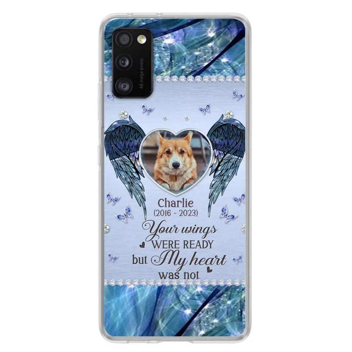 Personalized Memorial Pet Phone Case - Upload Photo - Memorial Gift Idea For Pet Lovers - Your Wings Were Ready But My Heart Was Not - Case For iPhone/Samsung