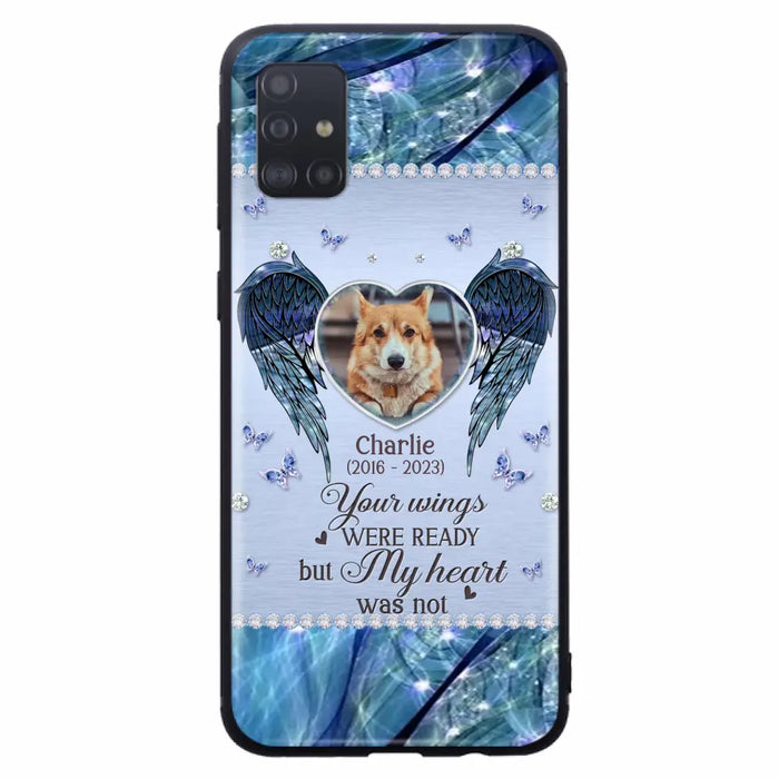 Personalized Memorial Pet Phone Case - Upload Photo - Memorial Gift Idea For Pet Lovers - Your Wings Were Ready But My Heart Was Not - Case For iPhone/Samsung