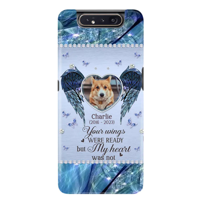 Personalized Memorial Pet Phone Case - Upload Photo - Memorial Gift Idea For Pet Lovers - Your Wings Were Ready But My Heart Was Not - Case For iPhone/Samsung