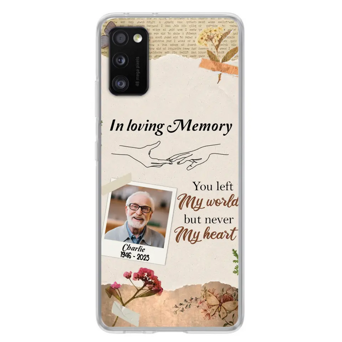 Custom Personalized Memorial Phone Case - Memorial Gift Idea For Family - Case For iPhone/Samsung - You Left My World But Never My Heart