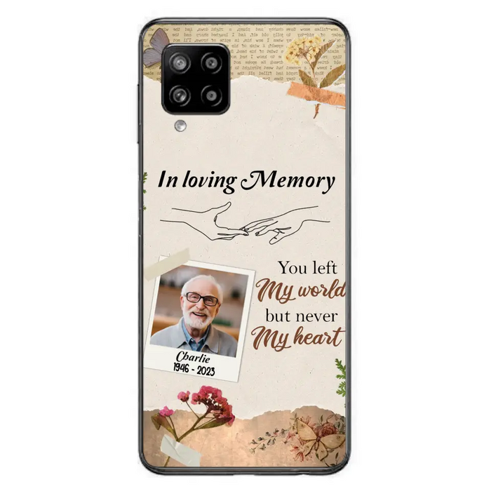 Custom Personalized Memorial Phone Case - Memorial Gift Idea For Family - Case For iPhone/Samsung - You Left My World But Never My Heart