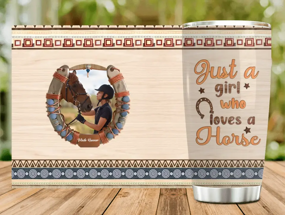 Custom Personalized Horse Girl Tumbler - Gift Idea For Horse Lovers - Upload Photo - Just A Girl Who Loves  A Horse