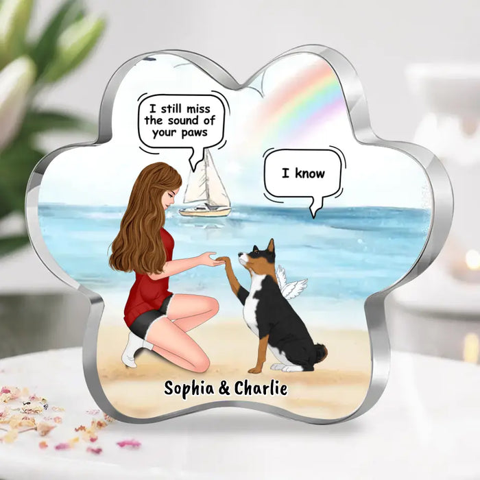 Personalized Memorial Dog Acrylic Plaque - Memorial Gift Idea For Dog Mom/Dog Lover - I Still Miss The Sound Of Your Paws