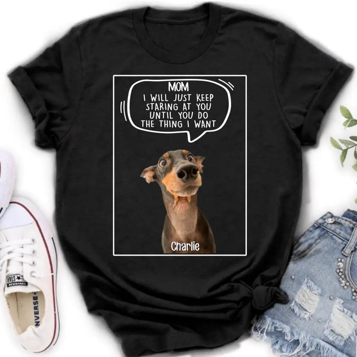 Custom Personalized Pet Photo Shirt/Hoodie - Gift For Pet Lover - Upto 3 Pets - I Will Just Keep Staring At You