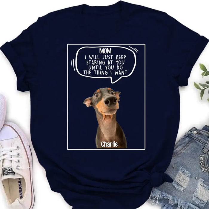 Custom Personalized Pet Photo Shirt/Hoodie - Gift For Pet Lover - Upto 3 Pets - I Will Just Keep Staring At You