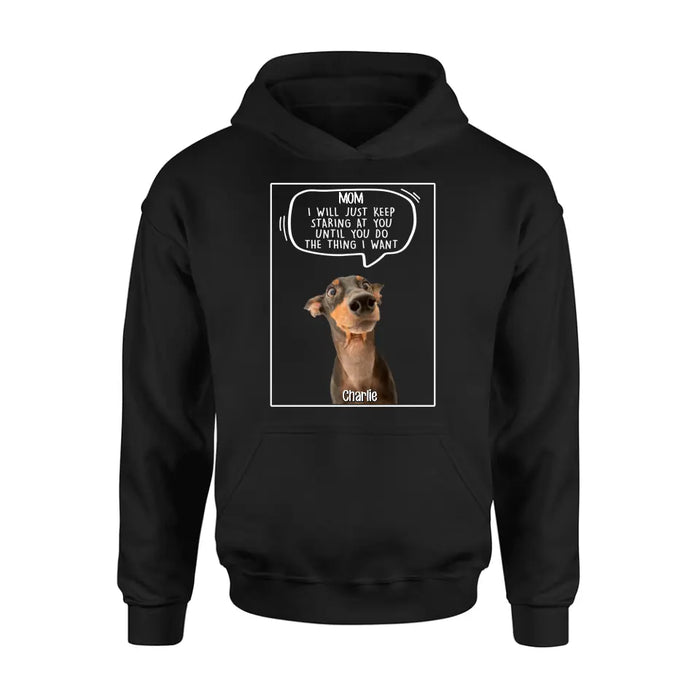 Custom Personalized Pet Photo Shirt/Hoodie - Gift For Pet Lover - Upto 3 Pets - I Will Just Keep Staring At You