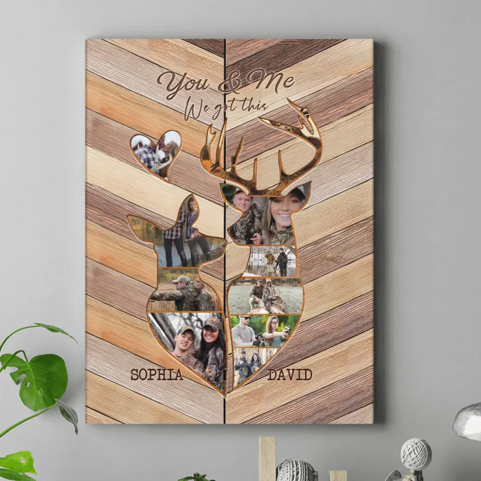 Custom Personalized Couple Deer Hunting Canvas - Upload Photos - Gift Idea Couple/ Deer Hunter - You & Me We Got This