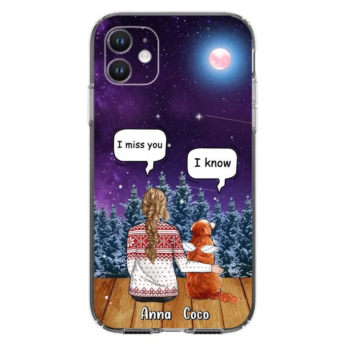 I Miss You Dog - Custom Personalized Memorial Pet Phone Case - Upto 4 Pets - Memorial Gift Idea For Dog/Cat Lover - Case For iPhone/Samsung