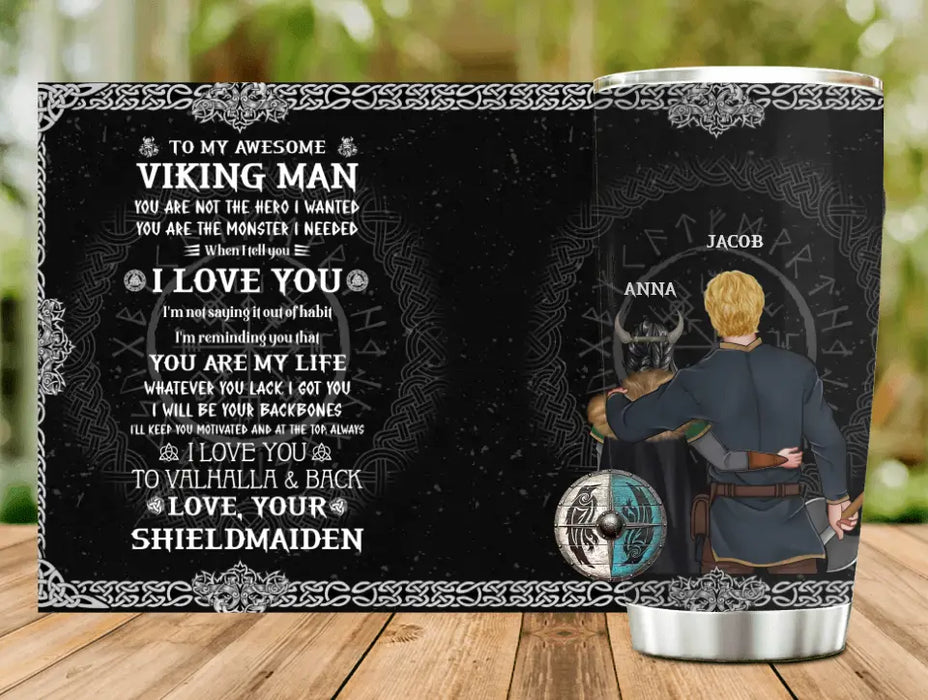 Personalized Viking Couple Tumbler - Gift Idea For Couple/Him/Valentine's Day - To My Awesome Viking Man I love You To Valhalla & Back