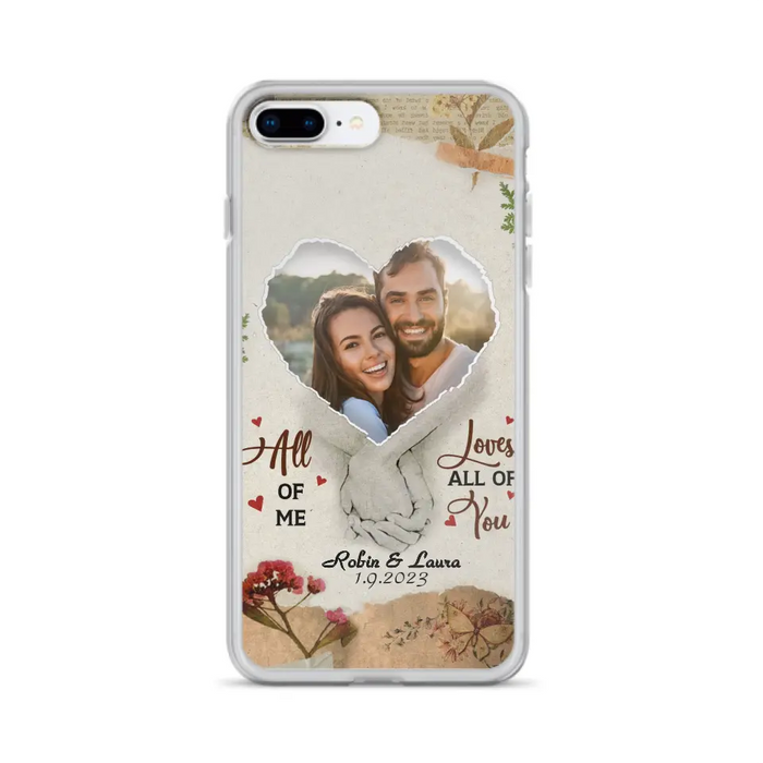 Custom Personalized Couple Phone Case - Gift Idea For Couple/Valentines Day - Upload Photo - All Of Me Loves All Of You - Case For iPhone/Samsung