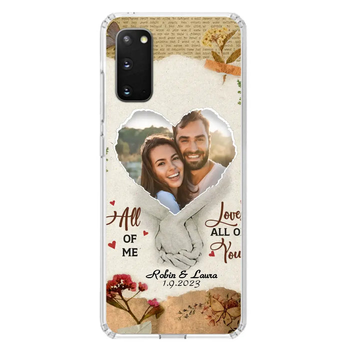 Custom Personalized Couple Phone Case - Gift Idea For Couple/Valentines Day - Upload Photo - All Of Me Loves All Of You - Case For iPhone/Samsung