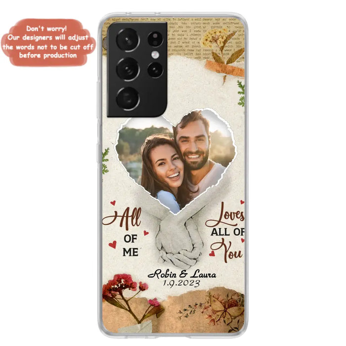 Custom Personalized Couple Phone Case - Gift Idea For Couple/Valentines Day - Upload Photo - All Of Me Loves All Of You - Case For iPhone/Samsung