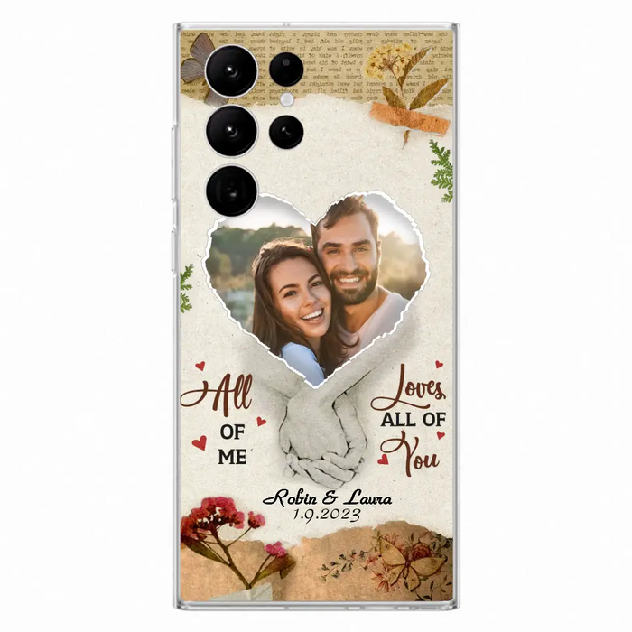 Custom Personalized Couple Phone Case - Gift Idea For Couple/Valentines Day - Upload Photo - All Of Me Loves All Of You - Case For iPhone/Samsung