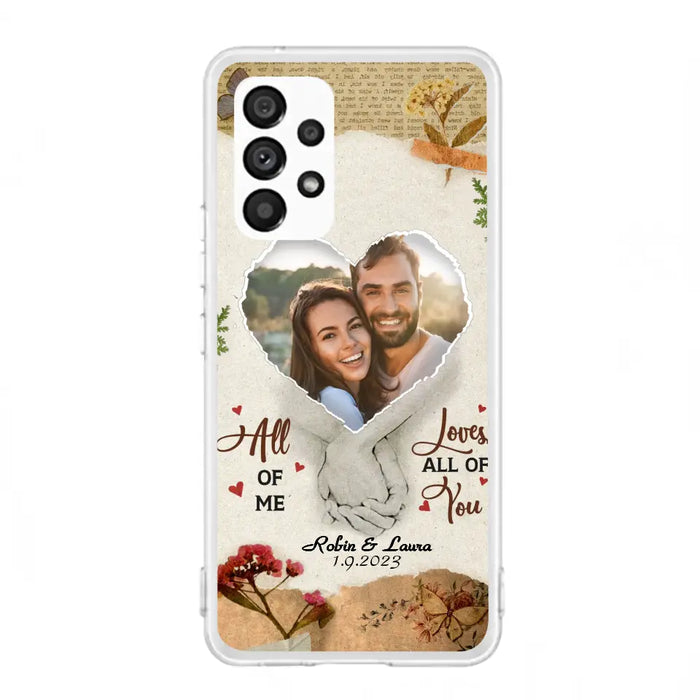 Custom Personalized Couple Phone Case - Gift Idea For Couple/Valentines Day - Upload Photo - All Of Me Loves All Of You - Case For iPhone/Samsung