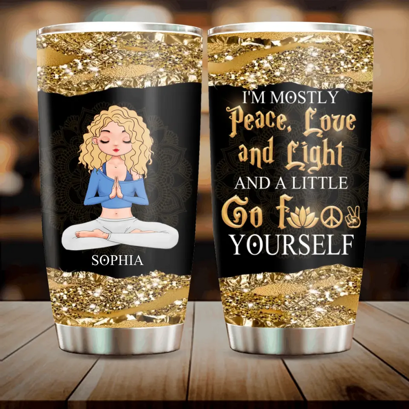Personalized Yoga Tumbler - Gift Idea for Yoga Lovers - I'm Mostly Peace Love And Light
