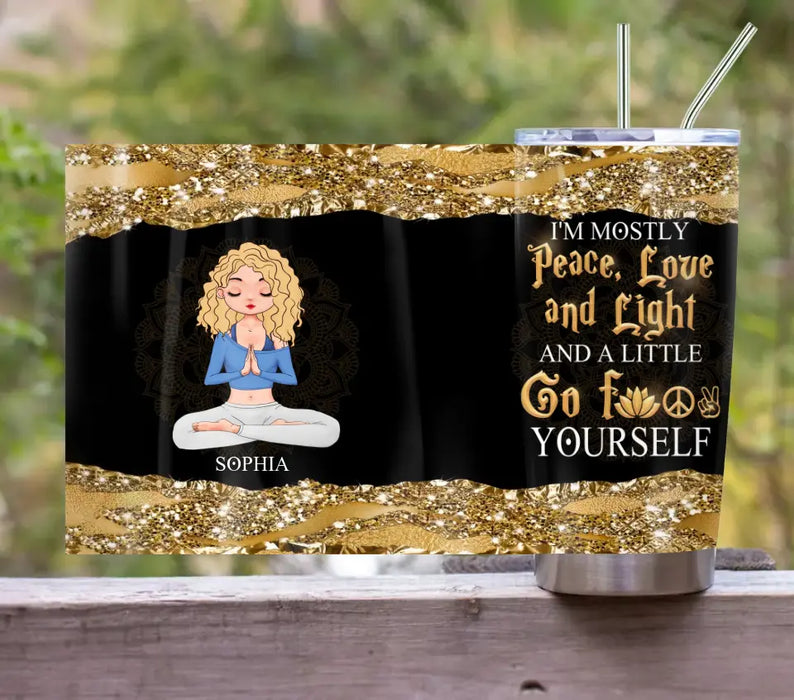 Personalized Yoga Tumbler - Gift Idea for Yoga Lovers - I'm Mostly Peace Love And Light