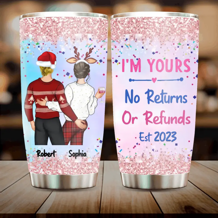 Personalized Couple Tumbler - Gift Idea For Couple/Him/Her/Valentine's Day - I'm Yours No Returns Or Refunds