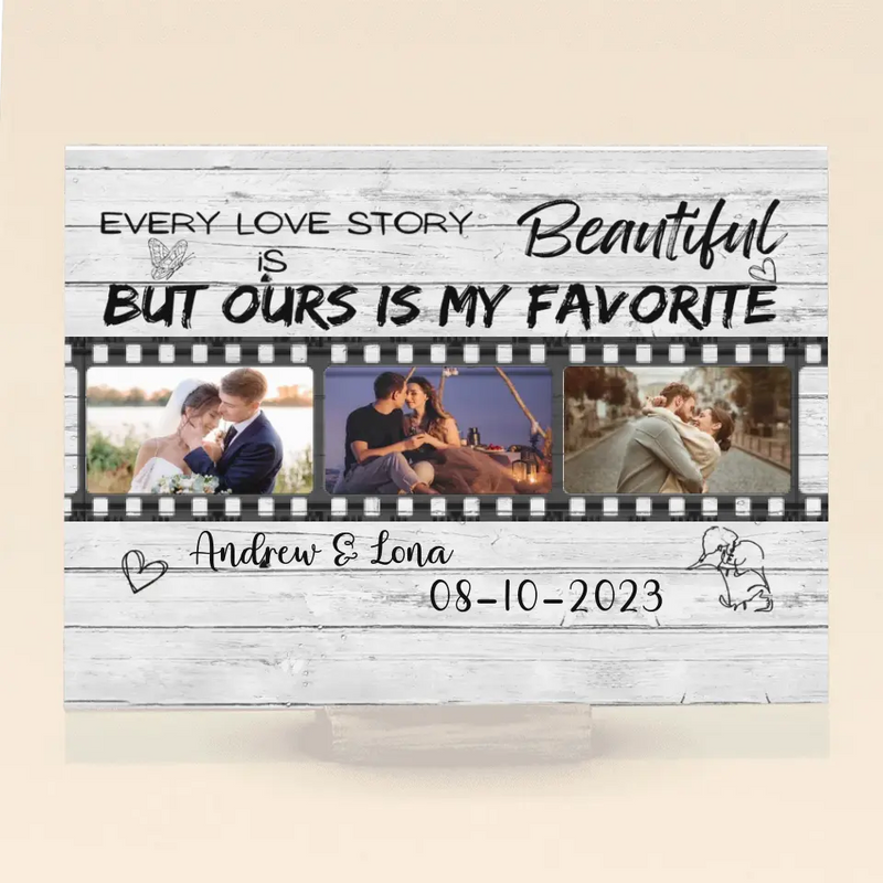 Personalized Couple Acrylic Plaque - Gift Idea For Couple - Upload Photos - Every Love Story Is Beautiful But Ours Is My Favorite