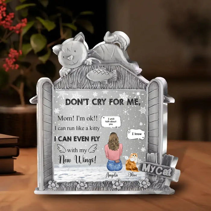 Custom Personalized Cat Mom Memorial Acrylic Plaque -  Memorial Gift Idea For Christmas/ Cat Owner - Don't Cry For Me Mom I'm Ok