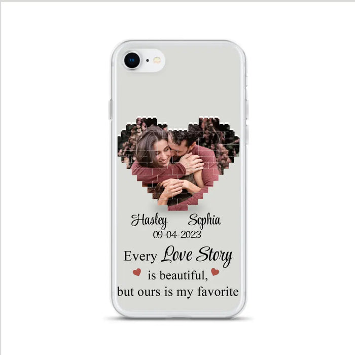 Custom Personalized Love Story Phone Case For iPhone/Samsung - Gift Idea For Couple/ Christmas/ Valentine/ Anniversary - Upload Photo - Every Love Story Is Beautiful, But Ours Is My Favorite