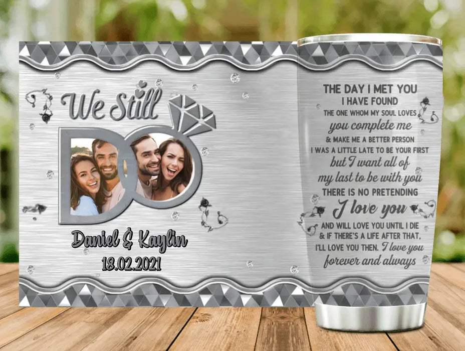 Custom Personalized Couple Tumbler - Anniversary  Gift Idea For Couple - Upload Photo - We Still Do