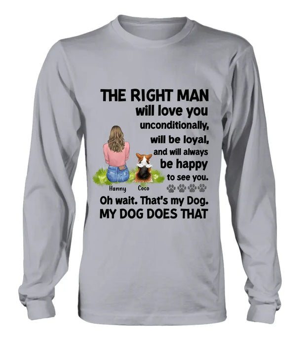 Custom Personalized Pet Shirt/Hoodie - Upto 4 Dogs/Cats - Gift Idea For Dog/Cat Lover - The Right Man Will Love You Unconditionally