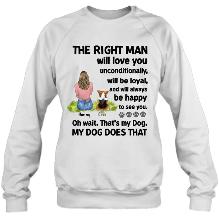 Custom Personalized Pet Shirt/Hoodie - Upto 4 Dogs/Cats - Gift Idea For Dog/Cat Lover - The Right Man Will Love You Unconditionally