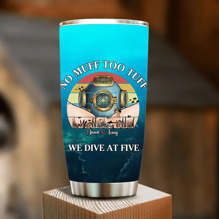 Custom Personalized Funny Tumbler - Gift Idea For Couple/Him/Her/Valentine's Day - No Muff Too Tuff, We Dive at Five