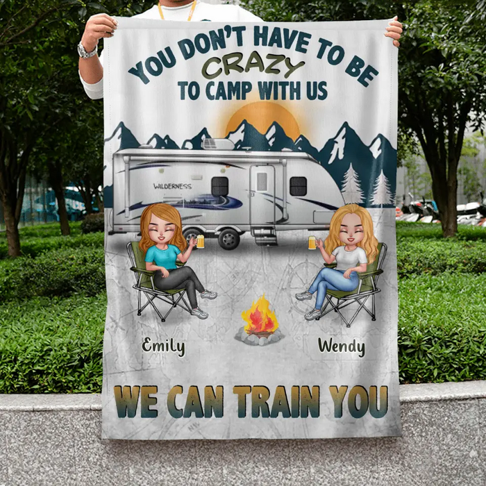 Custom Personalized Camping Flag Sign - Best Gift For Camping Lovers/Friends - Upto 7 Friends - You Don't Have To Be Crazy To Camp With Us