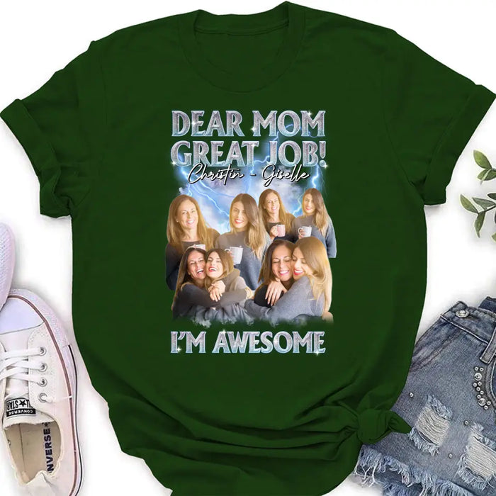 Custom Personalized Dad/ Mom Shirt/ Hoodie - Upload Photos - Gift Idea For Mom/ Dad From Daughter/ Son - Dear Mom Great Jon I'm Awesome