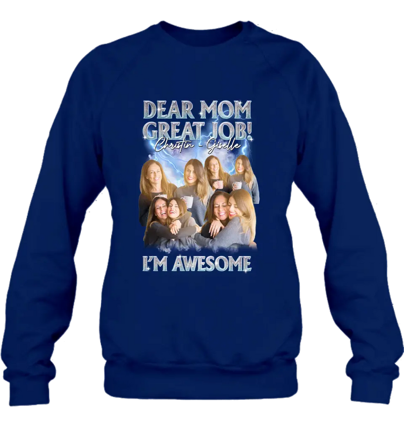 Personalized Dad/Mom Shirt/Hoodie - Upload Photos - Gift Idea For Mom/Dad From Daughter/Son - Dear Mom Great Jon I'm Awesome