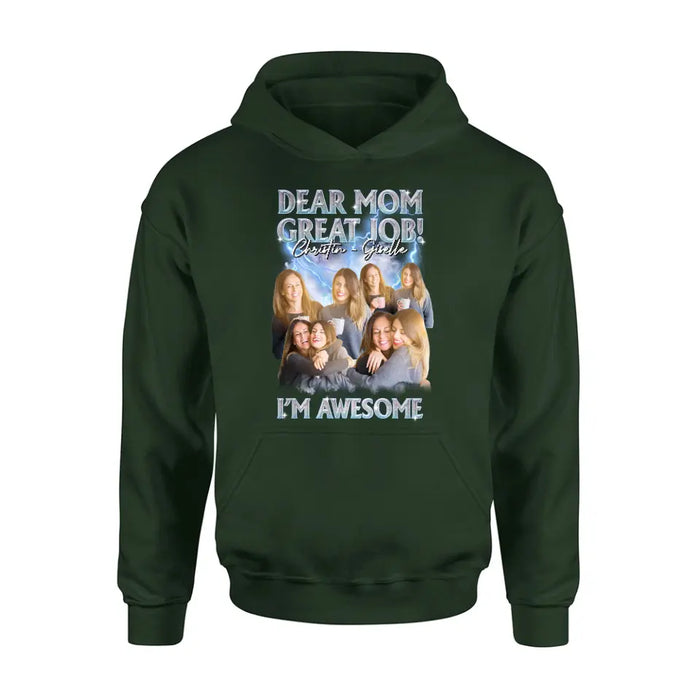 Custom Personalized Dad/ Mom Shirt/ Hoodie - Upload Photos - Gift Idea For Mom/ Dad From Daughter/ Son - Dear Mom Great Jon I'm Awesome