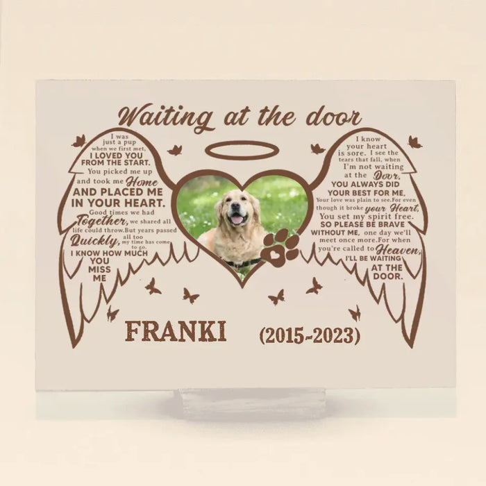 Custom Personalized Memorial Acrylic Plaque - Upload Dog Photo - Memorial Gift Idea - Waiting At The Door