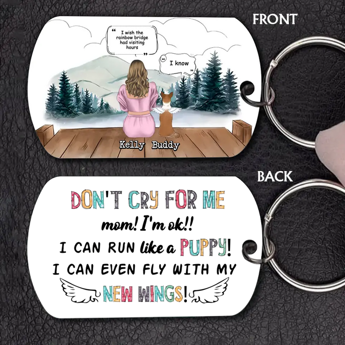 Custom Memorial Dog Mom Aluminum Keychain - Upto 4 Dogs - Memorial Gift Idea For Dog Owners - Don't Cry For Me Mom! I'm Ok