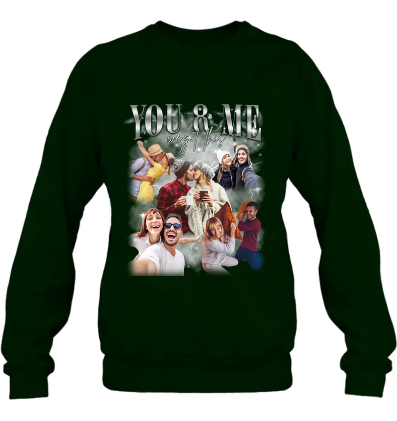 Personalized Couple T-Shirt/Long Sleeve/Sweatshirt/Hoodie - Upload Photos - Gift Idea For Couple - You & Me We Got This