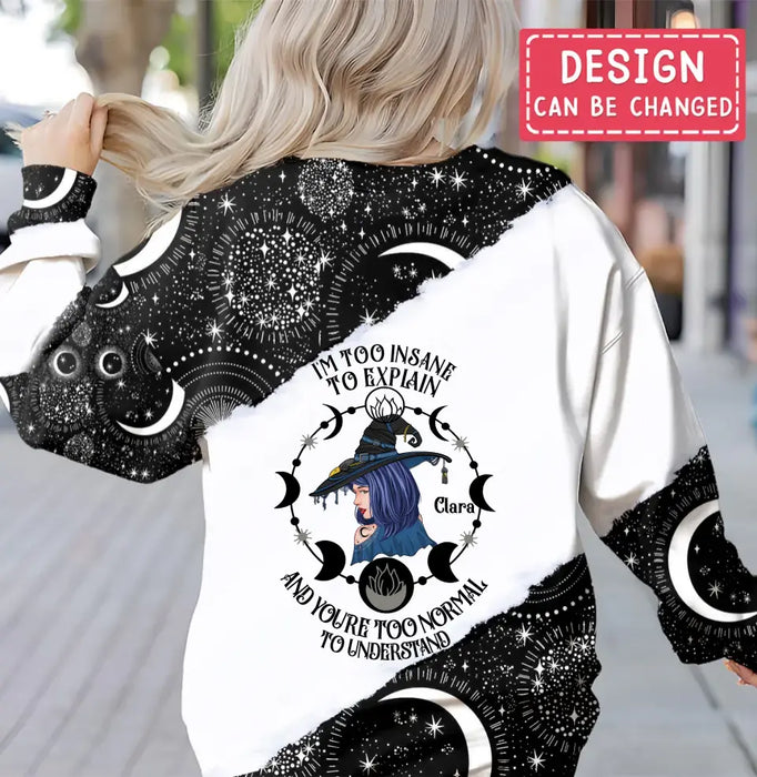 Custom Personalized Witchcraft AOP Sweater - Gift Idea For Witch Lover - I'm Too Insane To Explain And You're Too Normal To Understand