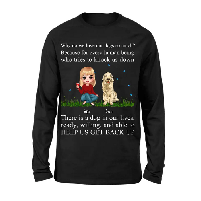 Custom Personalized Dog Mom T-Shirt/ Long Sleeve/ Sweatshirt/ Hoodie - Upto 4 Pets - Gift Idea For Dog/ Cat Owner - Why Do We Love Our Dogs So Much