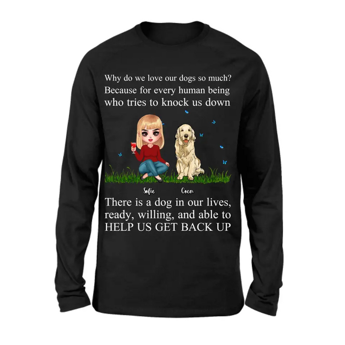 Personalized Dog Mom T-Shirt/Long Sleeve/Sweatshirt/Hoodie - Up to 4 Pets - Gift Idea For Dog/Cat Owner - Why Do We Love Our Dogs So Much