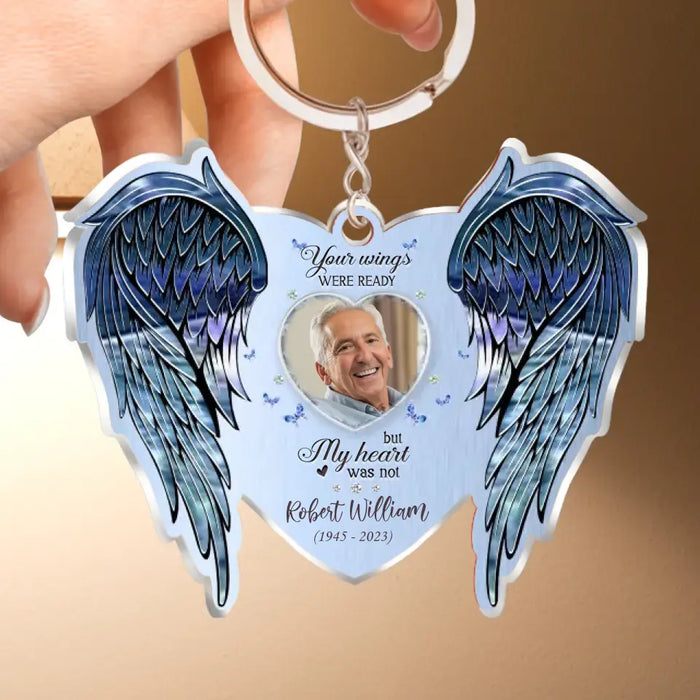 Custom Personalized Memorial Acrylic Keychain - Upload Photo - Memorial Gift Idea For Family Member - Your Wings Were Ready But My Heart Was Not