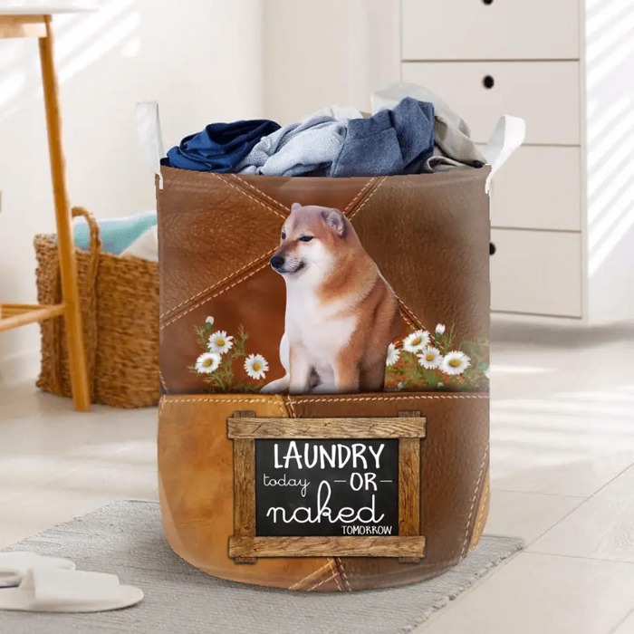 Custom Personalized Dog Laundry Basket - Gift for Pet Lover - Upload Photo - Laundry Today Or Naked Tomorrow