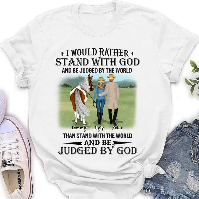 Custom Personalized Horse Couple T-Shirt/ Long Sleeve/ Sweatshirt/ Hoodie - Gift Idea For Couple/ Her/ Horse Lover - I Would Rather Stand With God