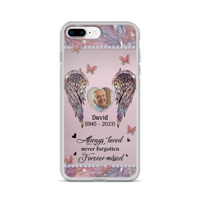 Custom Personalized Memorial Phone Case - Memorial Gift Idea For Family - Case For iPhone/Samsung - Always Loved Never Forgotten Forever Missed