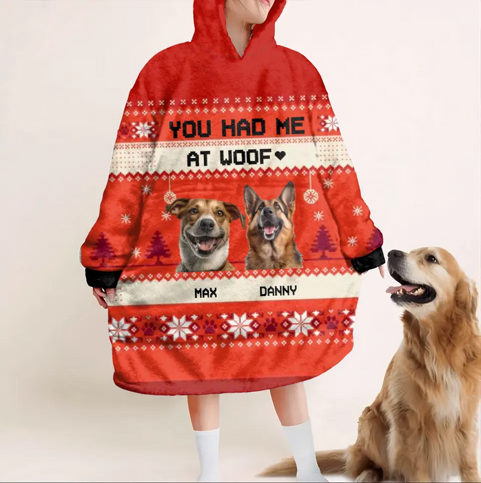 Custom Personalized Dog Blanket Hoodie For Woman - Upload Dog Photo - Christmas Gift Idea For Dog Lover - You Had Me At Woof