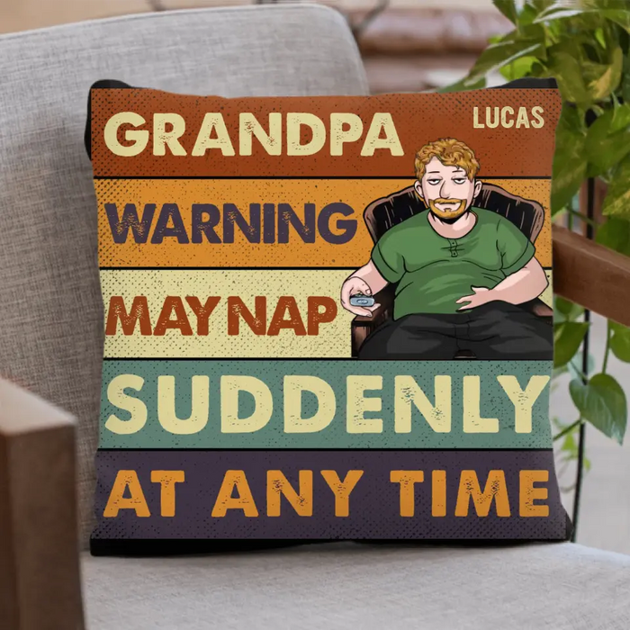 Custom Personalized Funny Grandpa Pillow Cover - Best Gift Idea For Grandpa - Grandpa Warning May Nap Suddenly At Any Time