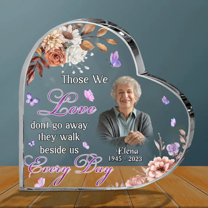 Custom Memorial Crystal Heart - Upload Photo - Memorial Gift Idea For Family - Those We Love Don't Go Away They Walk Beside Us Every Day