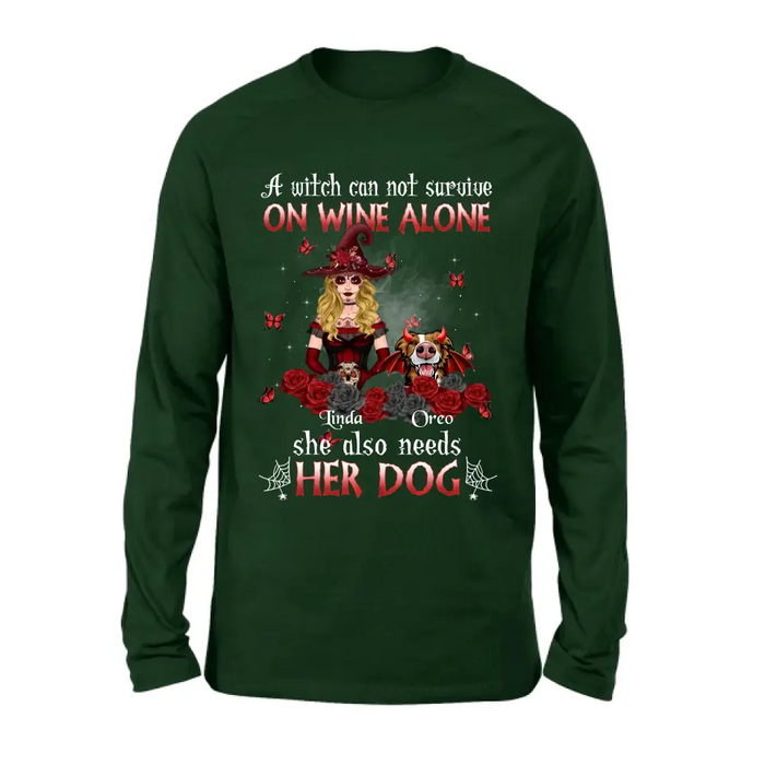 Personalized Witch Shirt/Hoodie - Halloween Gift Idea for Witch Lovers/Pet Lovers - A Witch Can Not Survive On Wine Alone She Also Needs Her Dog